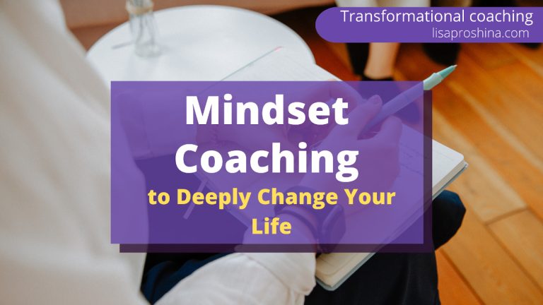 Discover the Benefits of Mindset Coaching to Deeply Change Your Life