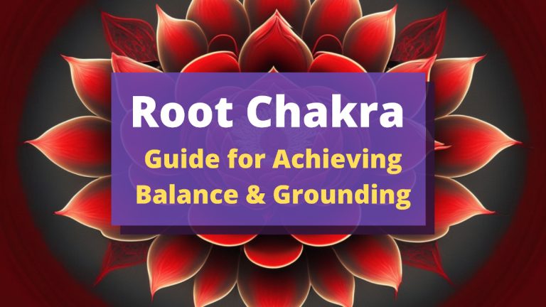 Root Chakra (Muladhara): Guide for Achieving Balance and Grounding